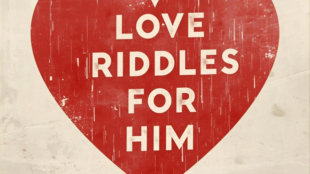 Love riddles for him