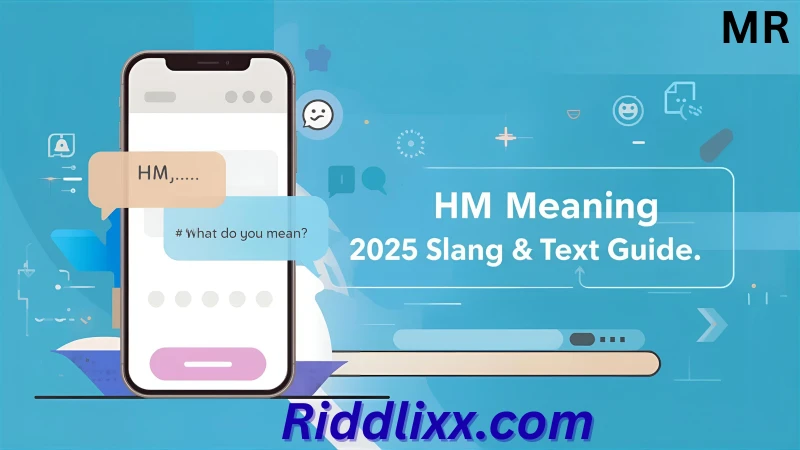 HM Meaning — Full Slang & Text Definition (2025 Updated)