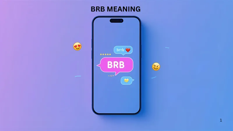 BRB Meaning (2025 Guide) Text, Chat, Slang & More ⏳💬