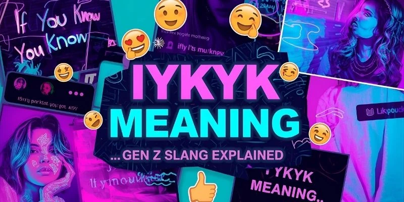 🧩 IYKYK Meaning: What It Really Means in 2025 (Full Gen Z Guide)