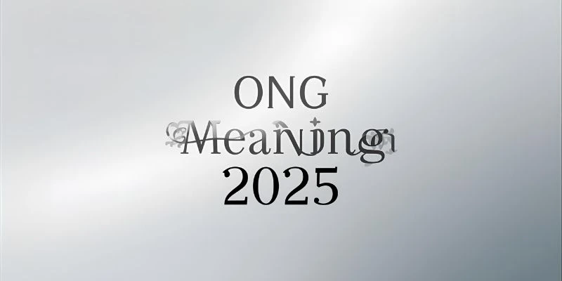 🧠 ONG Meaning: What It Really Means in 2025 (Full Guide)
